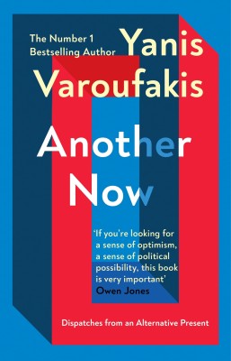 Another Now(English, Paperback, Varoufakis Yanis)