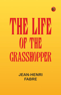 The Life of the Grasshopper(Paperback, Jean-Henri Fabre)