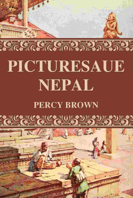 Picturesaue Nepal [Hardcover](Hardcover, Percy Brown)