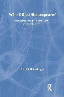 Who Killed Shakespeare(English, Hardcover, Brantlinger Patrick)