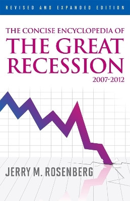 The Concise Encyclopedia of The Great Recession 2007-2012(English, Hardcover, Rosenberg Jerry M.)