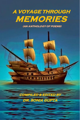 A Voyage Through Memories(English, Paperback, Compiled, amp, Edited By: Dr. Sonia Gupta)