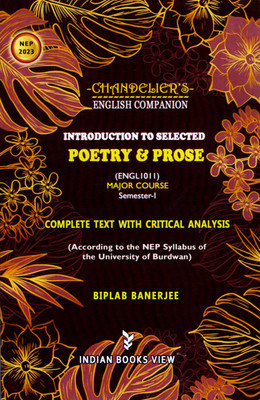 NEP Major Course (ENGLI0II), Semester-1, BU | Chandelier's English Companion Introduction to Selected Poetry & Prose By Biplab Banerjee(Paperback, Biplab Banerjee)