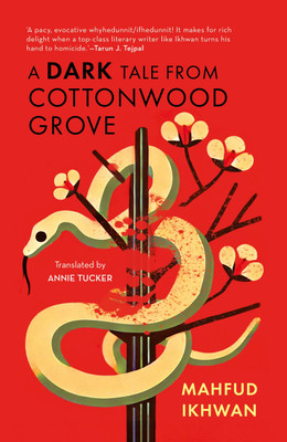 A Dark Tale From Cottonwood Grove(Paperback, Mahfud Ikhwan, Annie Tucker)