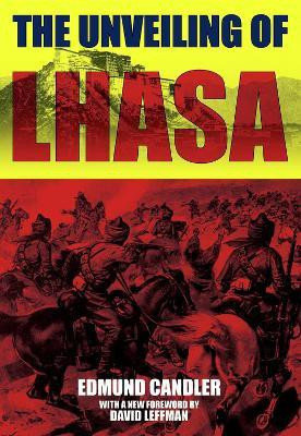 The Unveiling of Lhasa(English, Paperback, Candler Edmund)
