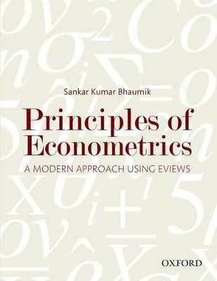 Principles of Econometrics  - A Modern Approach Using EViews(English, Paperback, Bhaumik Sankar Kumar)