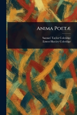 Anima Poetae(English, Paperback, Coleridge Samuel Taylor)