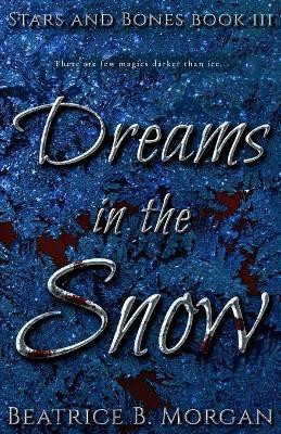 Dreams in the Snow(English, Paperback, Morgan Beatrice B)