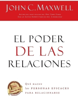 El poder de las relaciones(Spanish, Paperback, Maxwell John C.)
