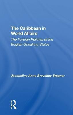 The Caribbean In World Affairs(English, Paperback, Braveboy-wagner Jacqueline Anne)