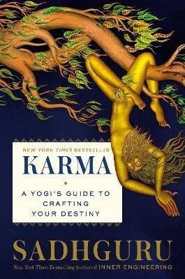 Karma  - KARMA: A YOGI'S GUIDE TO CRAFTING YOUR DESTINY(English, Hardcover, Sadhguru)