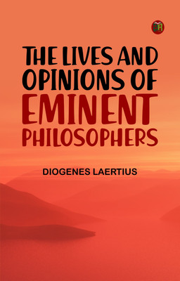 The Lives and Opinions of Eminent Philosophers(Paperback, Diogenes Laertius)