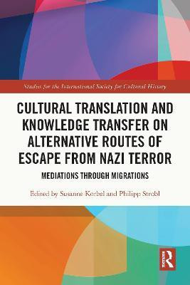 Cultural Translation and Knowledge Transfer on Alternative Routes of Escape from Nazi Terror(English, Hardcover, unknown)