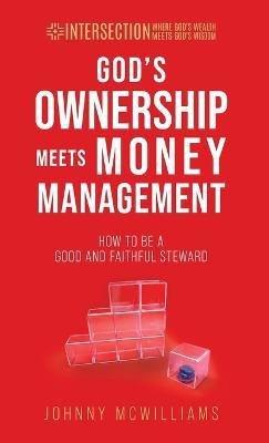 God's Ownership Meets Money Management(English, Hardcover, McWilliams Johnny)