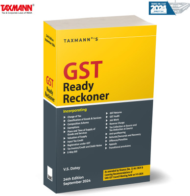 Taxmann's GST Ready Reckoner [Finance (No. 2) Act 2024] – Comprehensive Guidance on all GST Provisions—Organised into 55 Chapters with Case Laws & User-friendly Layout for Quick Reference(Paperback, V.S. Datey)