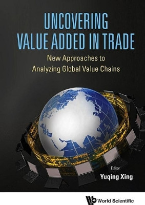 Uncovering Value Added In Trade: New Approaches To Analyzing Global Value Chains(English, Hardcover, unknown)