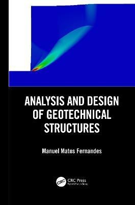 Analysis and Design of Geotechnical Structures(English, Paperback, Fernandes Manuel Matos)