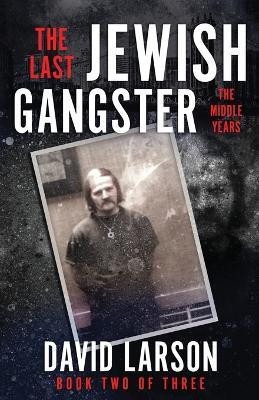 The Last Jewish Gangster(English, Paperback, Larson David)