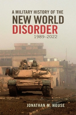A Military History of the New World Disorder, 1989-2022 Volume 78(English, Hardcover, House Jonathan M.)
