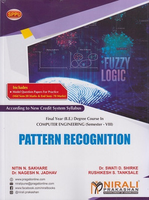 PATTERN RECOGNITION - Final Year BE Degree Course in Computer Engineering - Semester 8 - SPPU(Paperback, Nitin N. Sakhare, Dr. Swati D. Shirke, Dr. Nagesh N Jadhav, Rushikesh S. Tanksale) PATTERN RECOGNITION - Final Year BE Degree Course in Computer Engineering - Semester 8 - SPPU(Paperback, Nitin N. Sakhare, Dr. Swati D. Shirke, Dr. Nagesh N Jadhav, Rushikesh S. Tanksale)