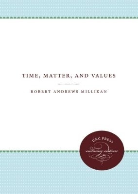 Time, Matter, and Values(English, Paperback, Millikan Robert Andrews)