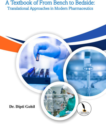 A Textbook of From Bench to Bedside: Translational Approaches in Modern Pharmaceutics  - B5 Size(Paperback, Dr. Dipti Gohil)