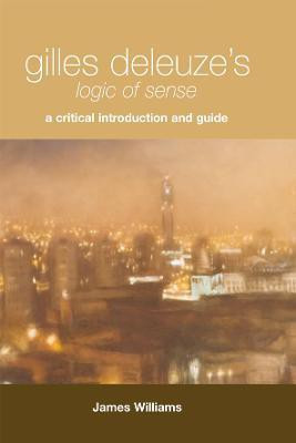 Gilles Deleuze's Logic of Sense(English, Paperback, Williams James)