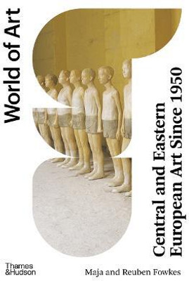 Central and Eastern European Art Since 1950(English, Paperback, Fowkes Maja)