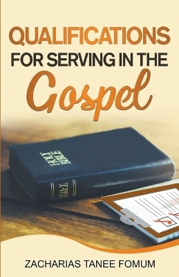 Qualifications For Serving in The Gospel(English, Paperback, Fomum Zacharias Tanee)