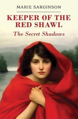 Keeper of the Red Shawl: The Secret Shadows(English, Paperback, Sarginson Marie)