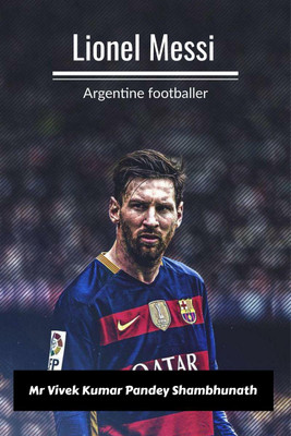 Lionel Messi(English, Paperback, Pandey Vivek Kumar MR)