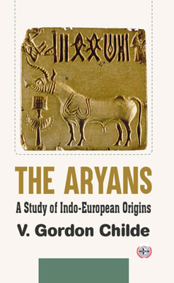 The Aryans : A Study of Indo-European Origins(Paperback, V. Gordon Childe)