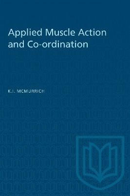 Applied Muscle Action and Co-ordination(English, Electronic book text, McMurrich Kathleen I.)