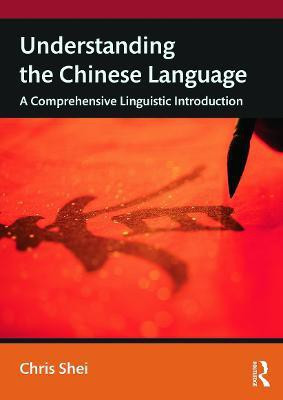 Understanding the Chinese Language(English, Paperback, Shei Chris)