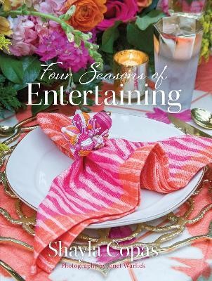 Four Seasons of Entertaining(English, Hardcover, Copas Shayla)