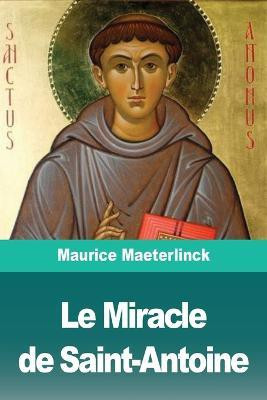 Le Miracle de Saint-Antoine(French, Paperback, Maeterlinck Maurice)