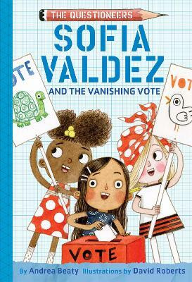 Sofia Valdez and the Vanishing Vote(English, Hardcover, Beaty Andrea)