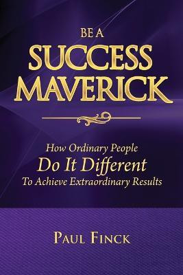 Be a Success Maverick(English, Paperback, Finck Paul)