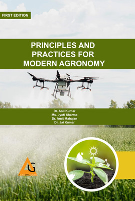 Principles and Practices For Modern Agronomy(Paperback, Dr. Anil Kumar, Ms. Jyoti Sharma, Dr. Amit Mahajan, Dr. Jai Kumar)