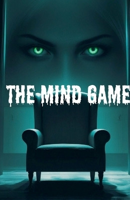 The Mind Game(English, Paperback, Fire Luna Dream-)