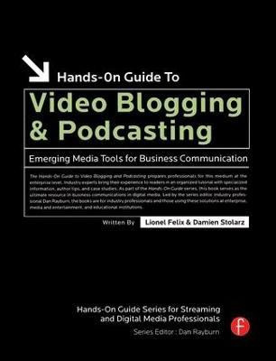 Hands-On Guide to Video Blogging and Podcasting(English, Paperback, Felix Lionel)