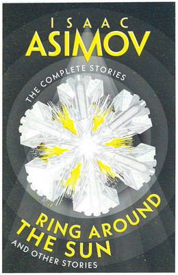 The Complete Stories :Ring Around the Sun and Other Stories(Paperback, Isaac Asimov)