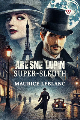 Arsene Lupin Super-Sleuth (Edition1)(English, Paperback, LeBlanc Maurice)