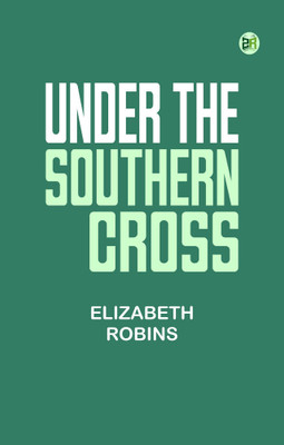 Under the Southern Cross(Paperback, Elizabeth Robins)