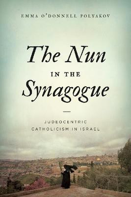 The Nun in the Synagogue(English, Paperback, Polyakov Emma O'Donnell)