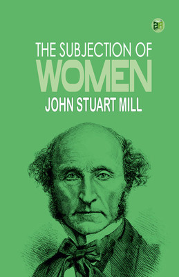 The Subjection of Women(Hardcover, John Stuart Mill)