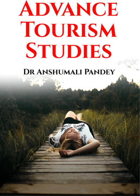 Advance Tourism Studies(English, Paperback, Dr Anshumali Pandey)