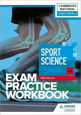 Level 1/Level 2 Cambridge National in Sport Science (J828) Exam Practice Workbook(English, Paperback, Murray Mike)