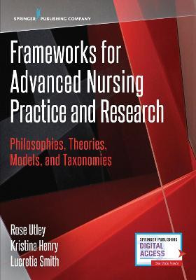 Frameworks for Advanced Nursing Practice and Research(English, Paperback, Utley Rose PhD, RN, CDE)