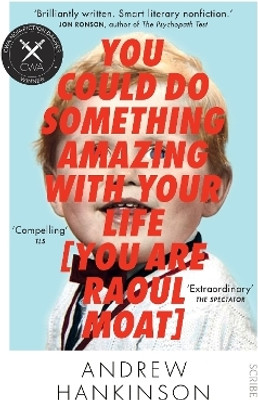 You Could Do Something Amazing with Your Life [You Are Raoul Moat](English, Paperback, Hankinson Andrew)